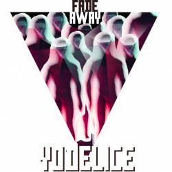 Yodelice : Fade Away